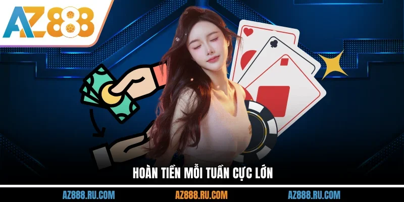 Hoàn tiền mỗi tuần cực lớn